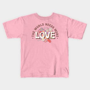 The World Needs More Love Valentines Day Kids T-Shirt